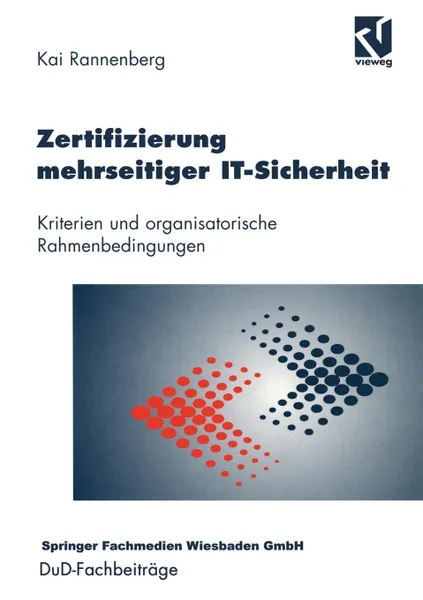 Обложка книги Zertifizierung mehrseitiger IT-Sicherheit. Kriterien und organisatorische Rahmenbedingungen, Kai Rannenberg