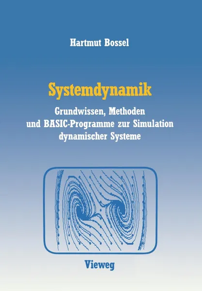 Обложка книги Systemdynamik. Grundwissen, Methoden Und Basic-Programme Zur Simulation Dynamischer Systeme, Hartmut Bossel