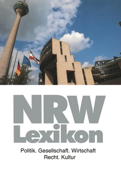 Обложка книги Nrw-Lexikon. Politik. Gesellschaft. Wirtschaft. Recht. Kultur, Ralph Angermund, Barbara Budrich, Heinz Esser