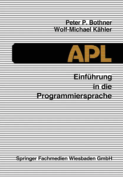 Обложка книги Einfuhrung in die Programmiersprache APL, Peter P. Bothner, Wolf-Michael Kähler