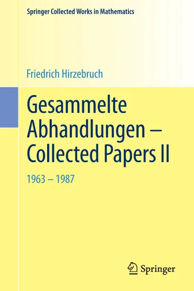 Обложка книги Gesammelte Abhandlungen - Collected Papers II. 1963 - 1987, Friedrich Hirzebruch