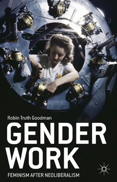 Обложка книги Gender Work, Robin Truth Goodman