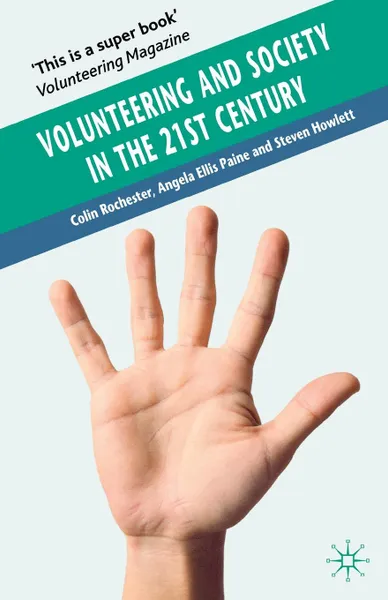 Обложка книги Volunteering and Society in the 21st Century, Colin Rochester, Angela Ellis Paine