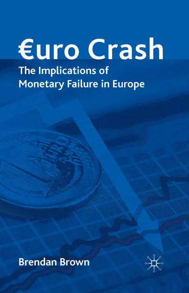 Обложка книги Euro Crash. The Exit Route from Monetary Failure in Europe, Brendan Brown