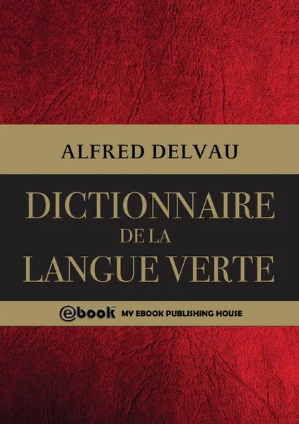 Обложка книги Dictionnaire de la langue verte, Alfred Delvau