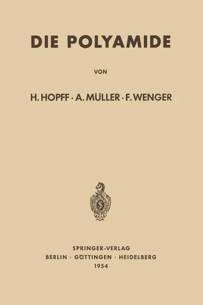 Обложка книги Die Polyamide, Heinrich Hopff, Alfred Muller, Friedrich Wenger