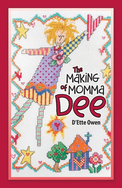 Обложка книги The Making of Momma Dee, D'Ette Owen