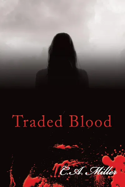 Обложка книги Traded Blood, C.A. Miller