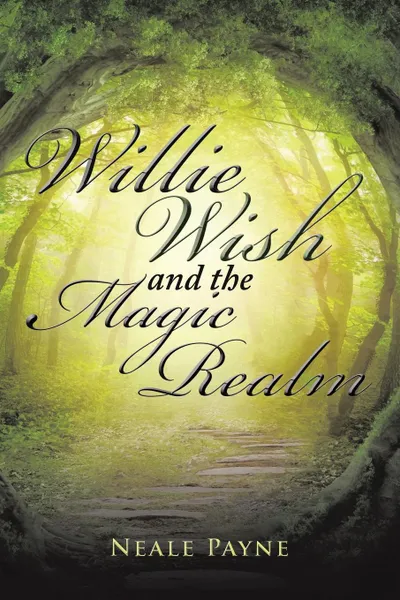 Обложка книги Willie Wish and the Magic Realm, Neale Payne