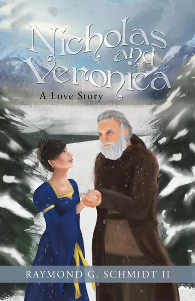 Обложка книги Nicholas and Veronica. A Love Story, Raymond G. Schmidt II