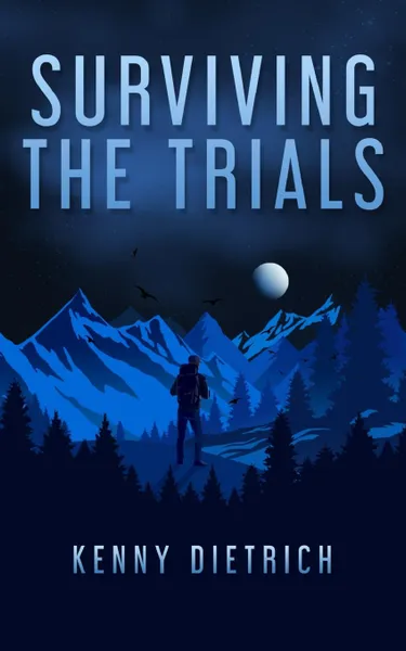 Обложка книги Surviving the Trials, Kenny Dietrich