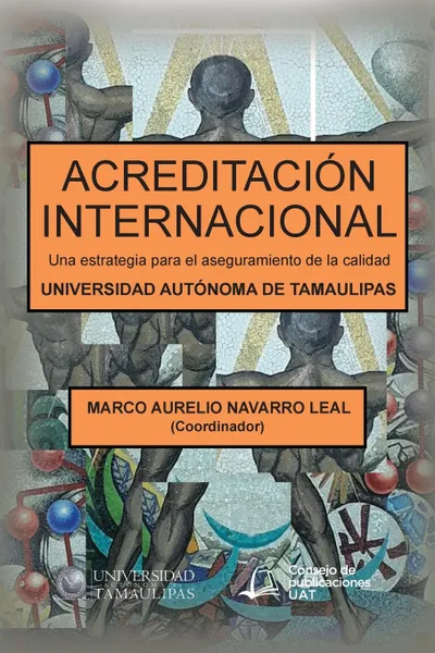 Обложка книги Acreditacion internacional, Marco Aurelio Navarro Leal