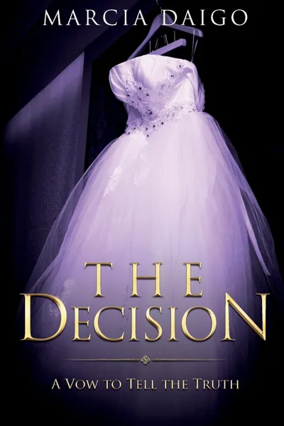 Обложка книги The Decision. A Vow to Tell the Truth, Marcia Daigo