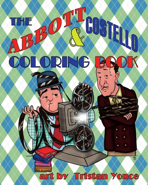 Обложка книги The Abbott . Costello Coloring Book, Tristan Yonce