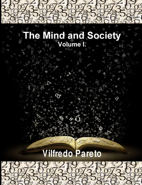 Обложка книги The Mind and Society, Vol. 1. Trattato Di Sociologia Generale, Vilfredo Pareto