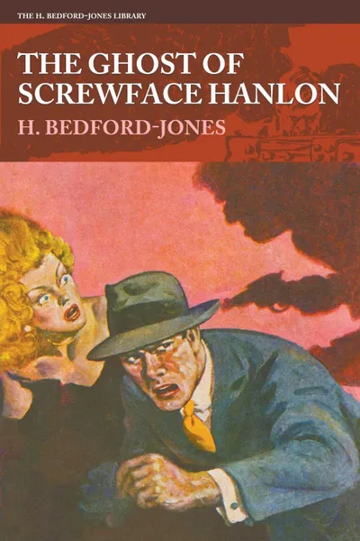 Обложка книги The Ghost of Screwface Hanlon, H. Bedford-Jones