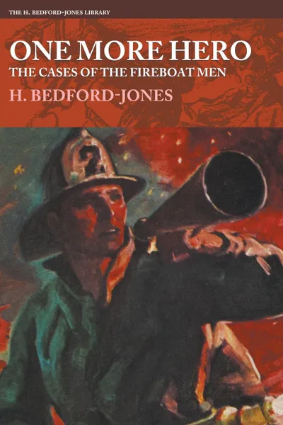 Обложка книги One More Hero - The Cases of the Fireboat Men, H. Bedford-Jones