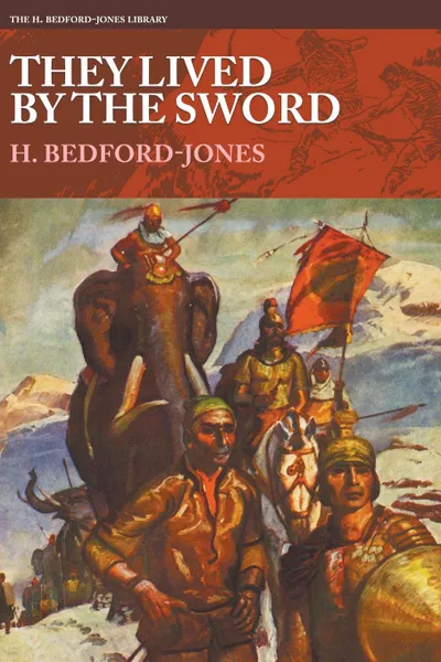 Обложка книги They Lived By the Sword, H. Bedford-Jones