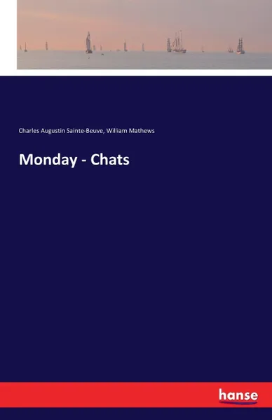 Обложка книги Monday - Chats, Charles Augustin Sainte-Beuve, William Mathews