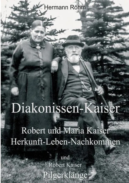 Обложка книги Diakonissen-Kaiser, Hermann Röhm, Robert Kaiser