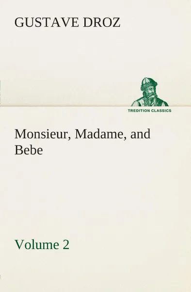 Обложка книги Monsieur, Madame, and Bebe - Volume 02, Gustave Droz