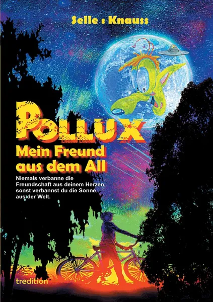 Обложка книги POLLUX - Mein Freund aus dem All, Martin Selle, Susanne Knauss