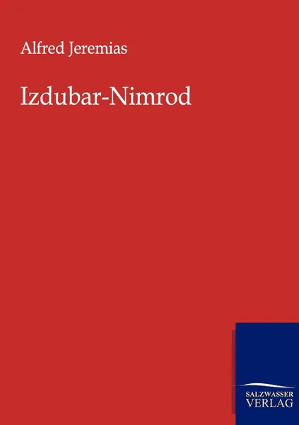 Обложка книги Izdubar-Nimrod, Alfred Jeremias