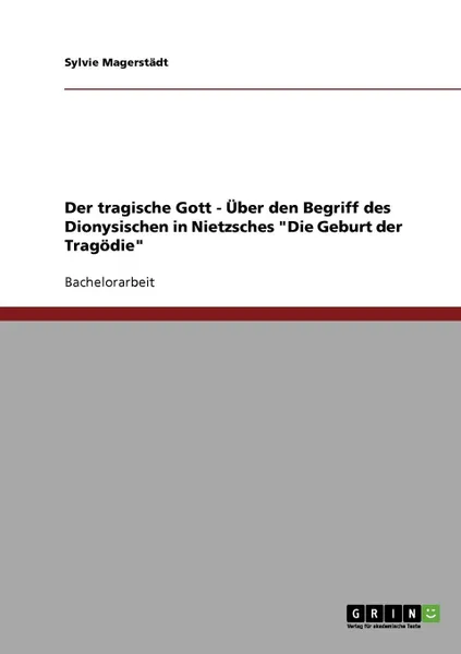 Обложка книги Der tragische Gott - Uber den Begriff des Dionysischen in Nietzsches 