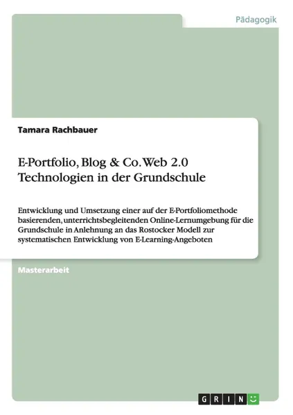 Обложка книги E-Portfolio, Blog . Co. Web 2.0 Technologien in der Grundschule, Tamara Rachbauer