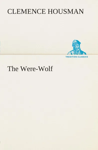 Обложка книги The Were-Wolf, Clemence Housman