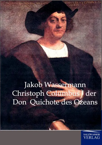 Обложка книги Christoph Columbus - der Don Quichote des Ozeans, Jakob Wassermann