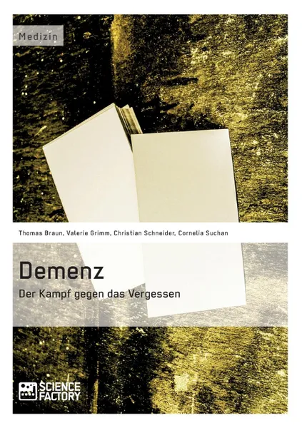 Обложка книги Demenz - Der Kampf gegen das Vergessen, Christian Schneider, Thomas Braun, Cornelia Suchan