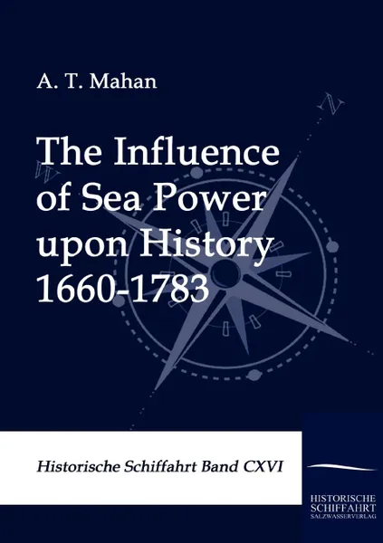 Обложка книги The Influence of Sea Power upon History 1660-1783, A. T. Mahan