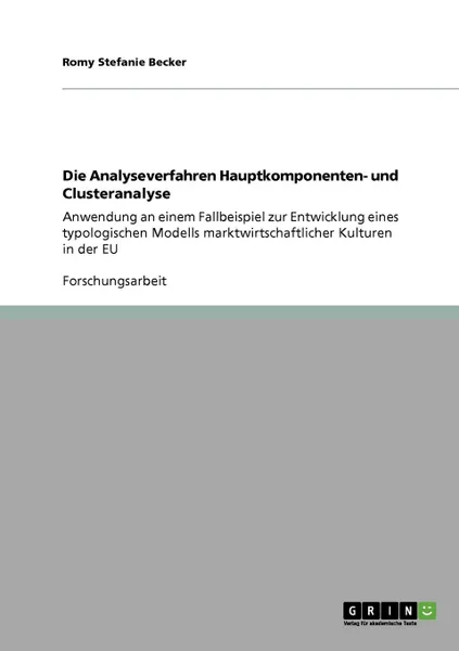 Обложка книги Die Analyseverfahren Hauptkomponenten- und Clusteranalyse, Romy Stefanie Becker