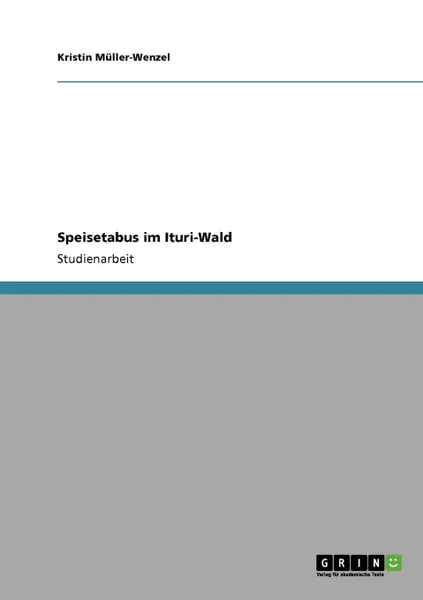 Обложка книги Speisetabus im Ituri-Wald, Kristin Müller-Wenzel