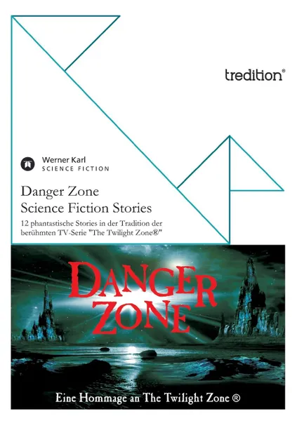 Обложка книги Danger Zone - Science Fiction Stories, Werner Karl