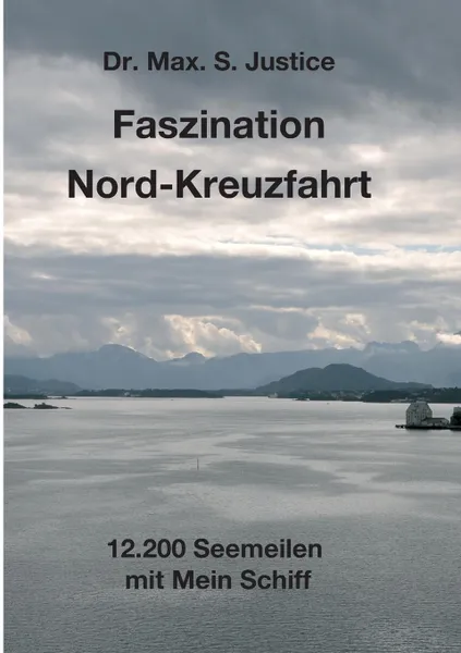 Обложка книги Faszination Nord-Kreuzfahrt, Dr. Max. S. Justice