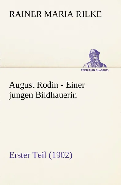 Обложка книги August Rodin - Einer Jungen Bildhauerin, Rainer Maria Rilke