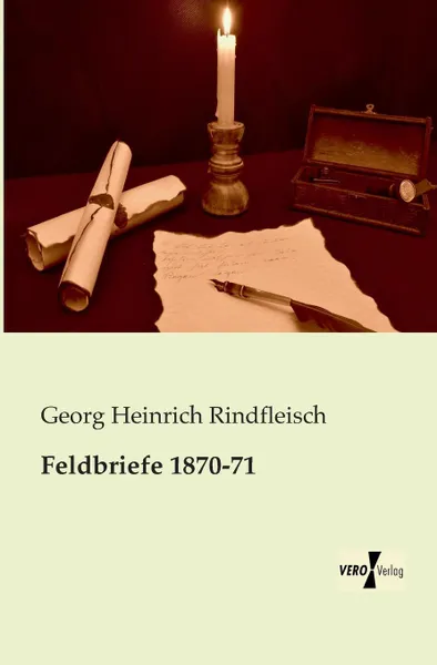 Обложка книги Feldbriefe 1870-71, Georg Heinrich Rindfleisch