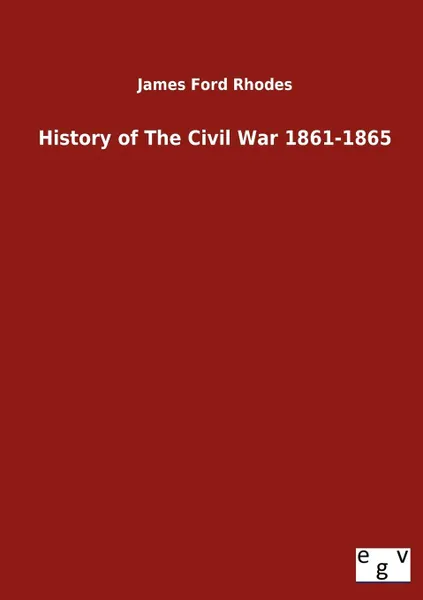Обложка книги History of The Civil War 1861-1865, James Ford Rhodes