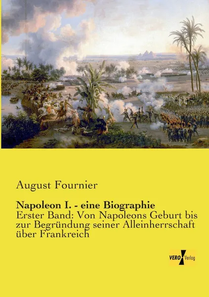 Обложка книги Napoleon I. - Eine Biographie, August Fournier