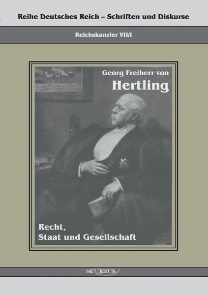 Обложка книги Georg Freiherr Von Hertling - Recht, Staat Und Gesellschaft, Georg Von Hertling