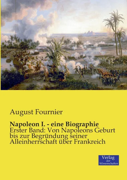 Обложка книги Napoleon I. - eine Biographie, August Fournier