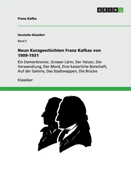 Обложка книги Neun Kurzgeschichten Franz Kafkas von 1909-1931, Franz Kafka