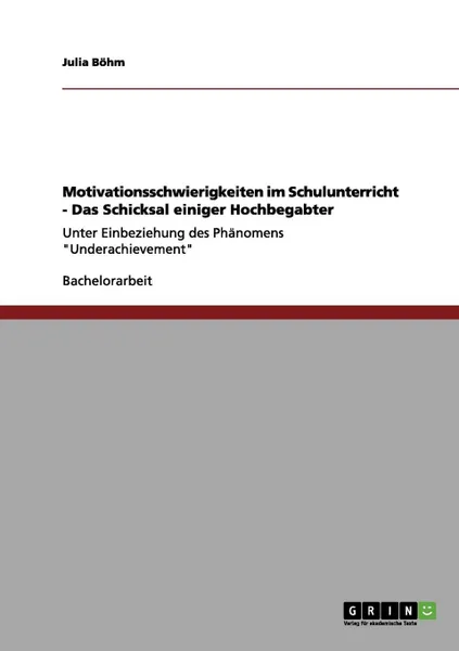 Обложка книги Motivationsschwierigkeiten im Schulunterricht - Das Schicksal einiger Hochbegabter, Julia Böhm