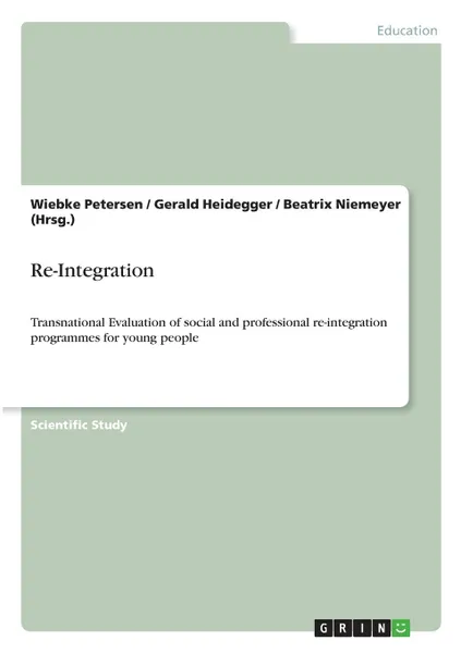 Обложка книги Re-Integration, Wiebke Petersen, Gerald Heidegger, Beatrix Niemeyer (Hrsg.)