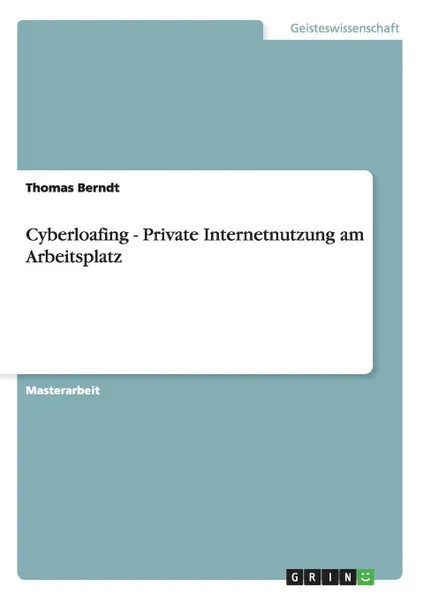 Обложка книги Cyberloafing - Private Internetnutzung am Arbeitsplatz, Thomas Berndt