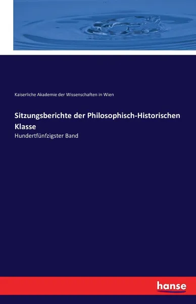 Обложка книги Sitzungsberichte der Philosophisch-Historischen Klasse, Kaiserliche Akademie der Wiss. in Wien