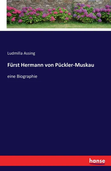 Обложка книги Furst Hermann von Puckler-Muskau, Ludmilla Assing