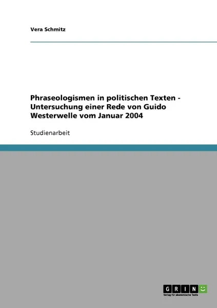 Обложка книги Phraseologismen in politischen Texten - Untersuchung einer Rede von Guido Westerwelle vom Januar 2004, Vera Schmitz